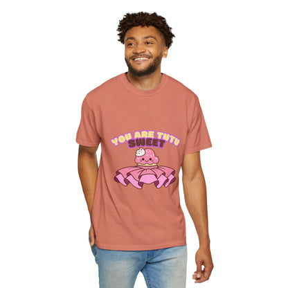 “You Are Tutu Sweet” T-Shirt – Kawaii Cupcake Dance Pun Unisex Garment-Dyed Tee 🧁💖