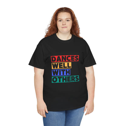 "Dances Well With Others" Unisex Heavy Cotton T-Shirt – Dance-Inspired Graphic Tee for Adults & Kids