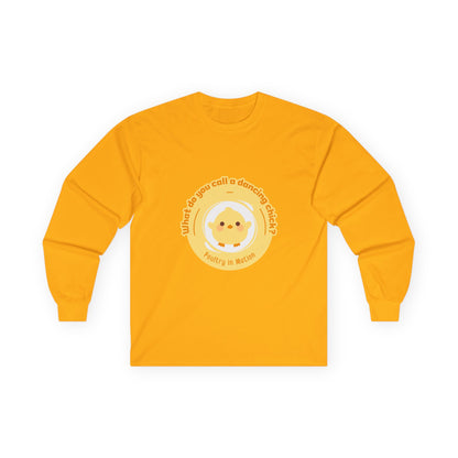 "What Do You Call a Dancing Chick? Poultry in Motion." Unisex Long Sleeve Tee – Funny Dance Pun Shirt with Cute Chicken Graphic for Dancers & Humor Lovers