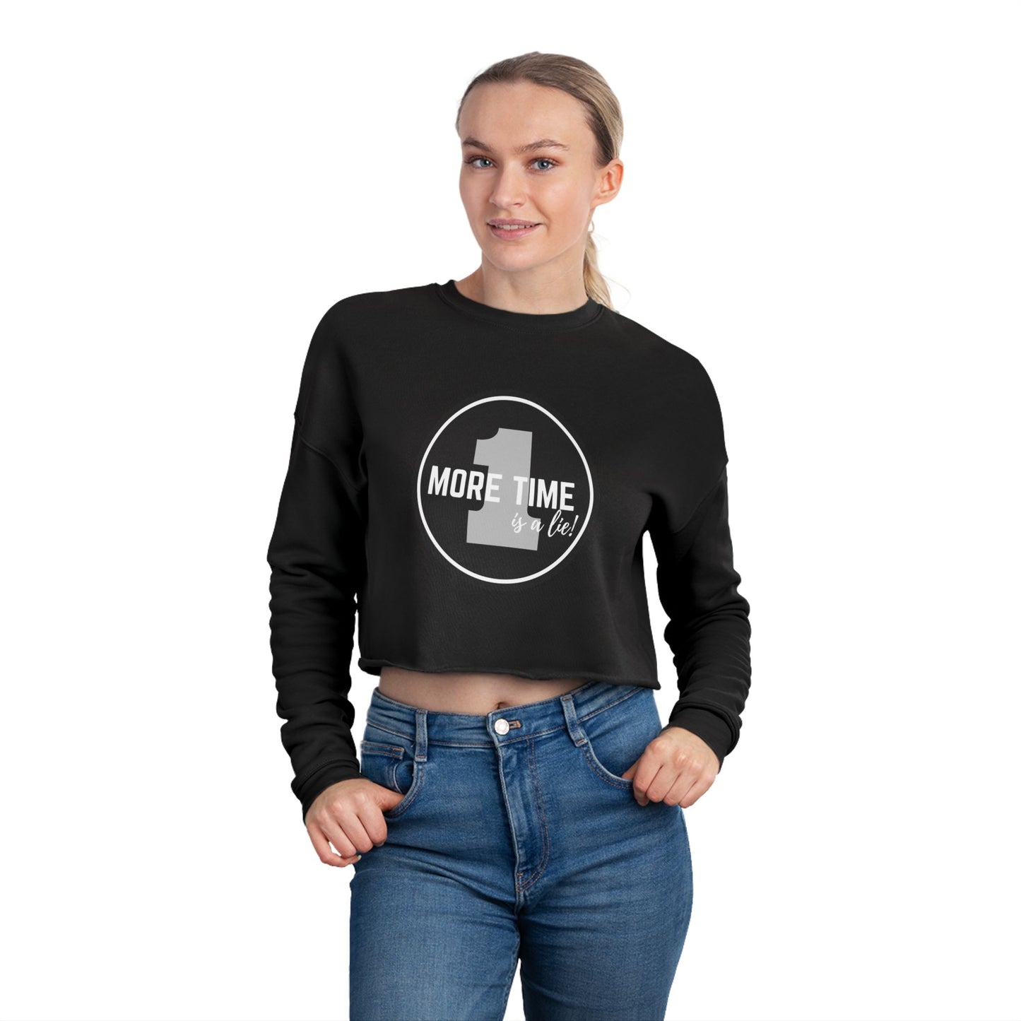 "One More Time is a Lie" Women’s Cropped Dance Sweatshirt – Bold Emblem Graphic | Funny Rehearsal Quote Apparel for Dancers & Performers