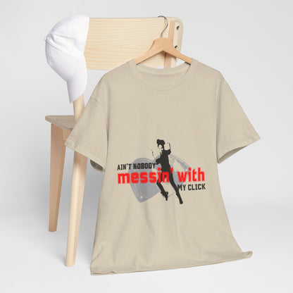 "Ain’t Nobody Messin’ With My Click" Tap Dance Tee – Unisex Heavy Cotton T-Shirt with Taps & Dancer Graphic