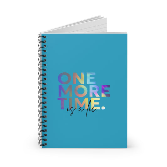 "One More Time Is a Lie" Spiral Notebook – Funny Dance Quote Journal with Colorful Text Graphic for Dancers, Students & Choreographers