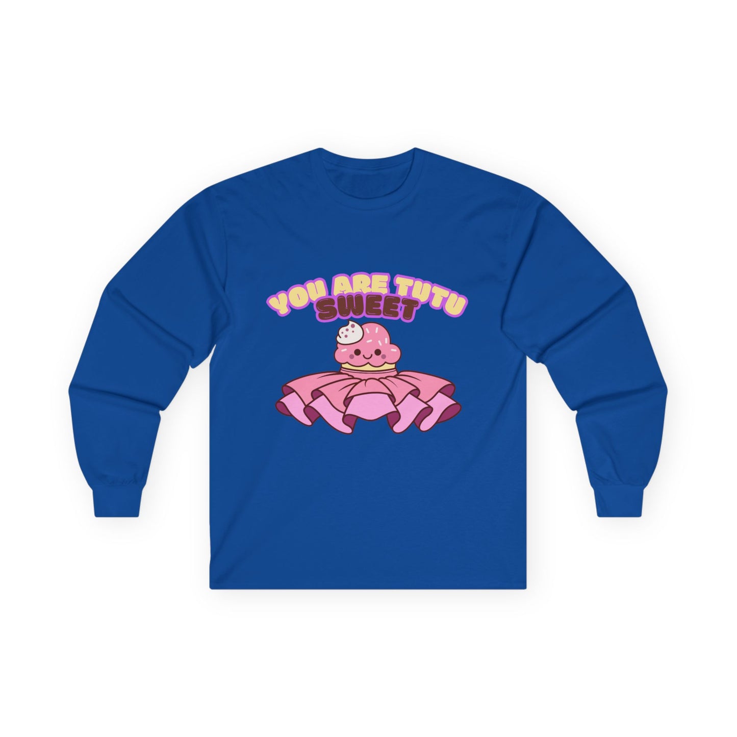 "You Are Tutu Sweet" Unisex Long Sleeve Tee – Kawaii Cupcake Dance Shirt with Tutu Graphic for Dancers & Sweet Style Fans