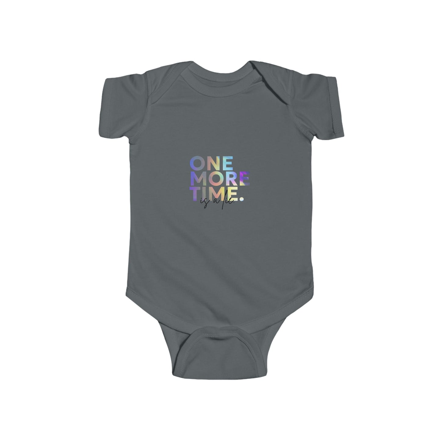 "One More Time is a Lie" Infant Short Sleeve Dance Bodysuit –Colorful Graphic Baby Outfit