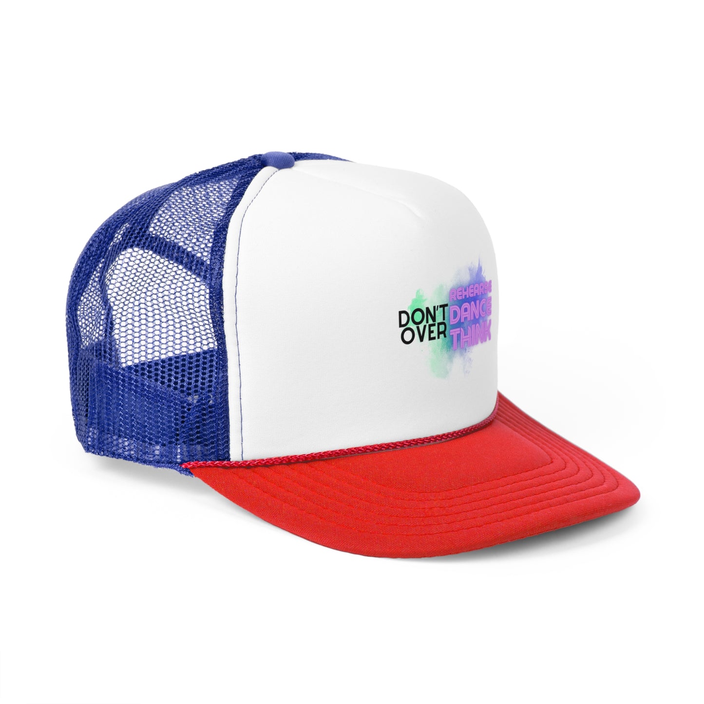 "Don't Over Rehearse, Dance, Think" Unisex Trucker Hat – Colorful Dance Quote Graphic Mesh Cap for Dancers, Performers & Creative Minds