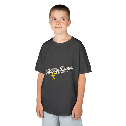 "I Don’t Always Dance.Oh Wait, Yes I Do." Youth Short Sleeve Tee – Bold Text Graphic Dance Shirt for Kids and Young Performers
