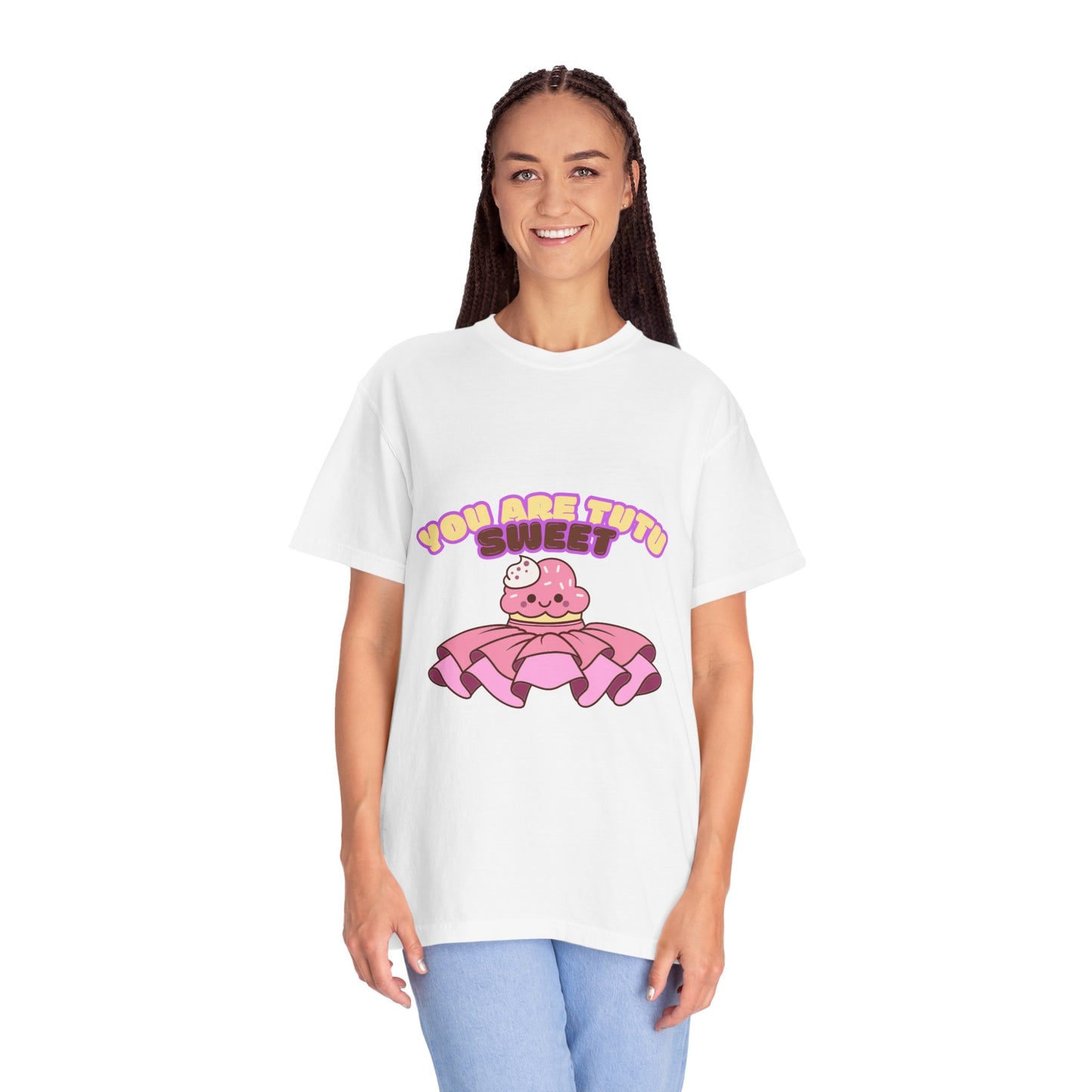 “You Are Tutu Sweet” T-Shirt – Kawaii Cupcake Dance Pun Unisex Garment-Dyed Tee 🧁💖