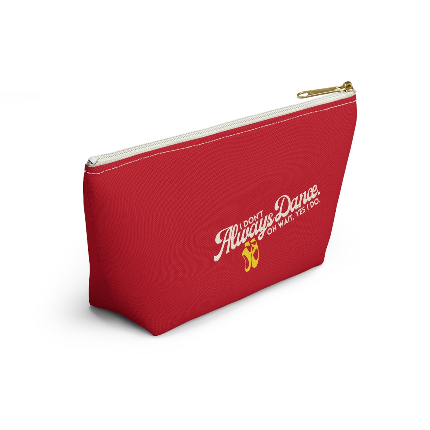 "I Don’t Always Dance… Oh Wait, Yes I Do" Makeup Bag – Funny Text-Based Dancer Graphic – Dance-Themed Zipper Pouch for Cosmetics, Accessories & Gifts