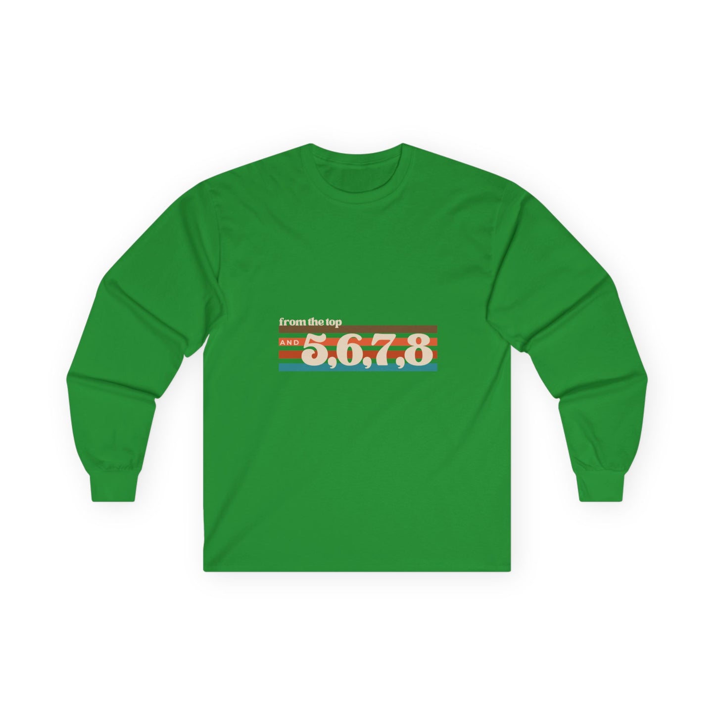 "From the Top and 5, 6, 7, 8" Unisex Long Sleeve Tee – Retro Dance Rehearsal Shirt for Dancers, Choreographers & Studio Life