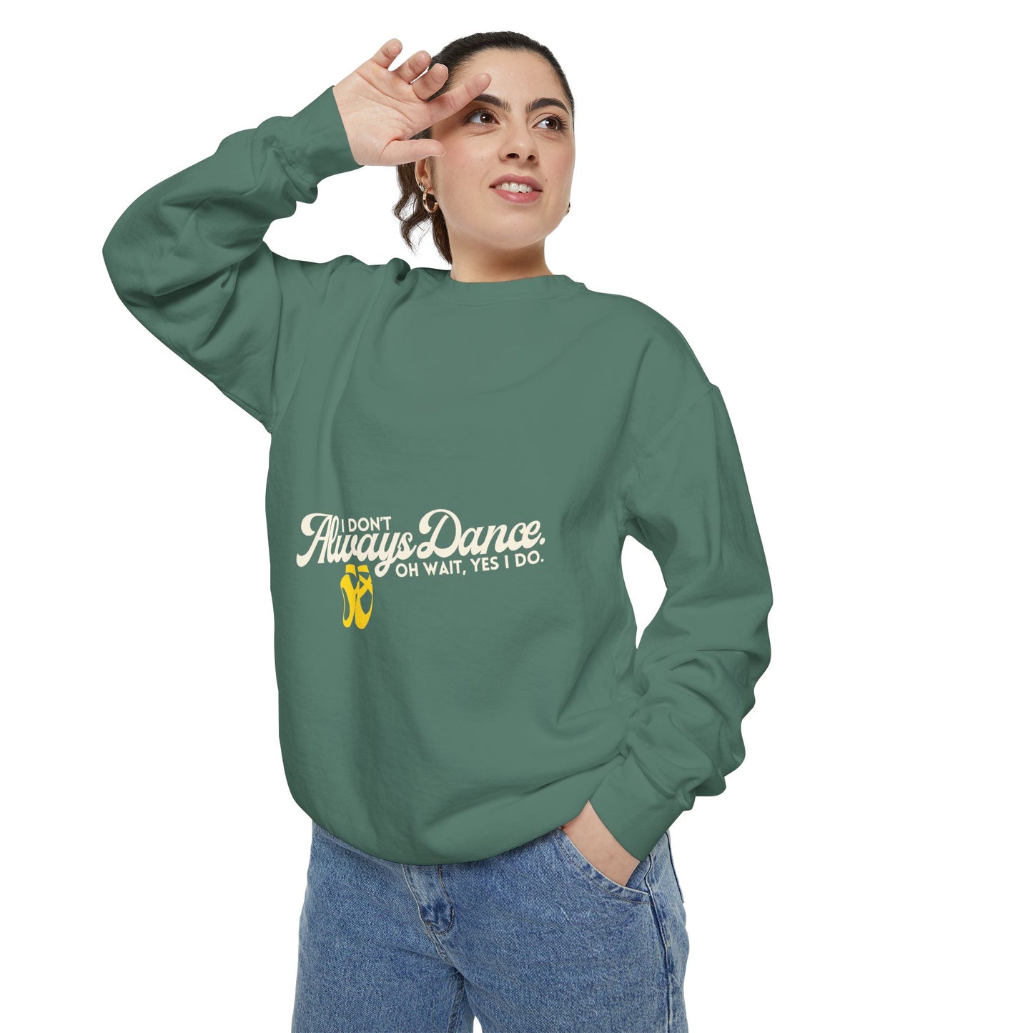 "I Don’t Always Dance. Oh Wait, Yes I Do." Unisex Lightweight Crewneck Sweatshirt – Colorful Text Graphic Pullover for Dancers & Dance Lovers