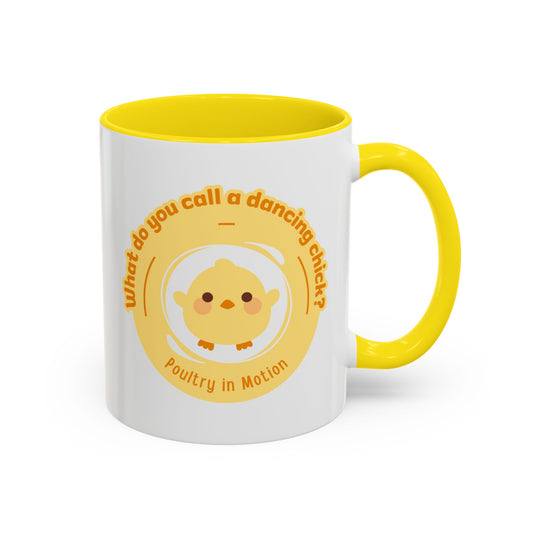"What Do You Call a Dancing Chick? Poultry in Motion" Accent Coffee Mug – Funny Dance Pun Ceramic Mug for Dancers and Chick Enthusiasts