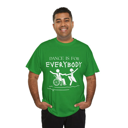 “Dance Is for Everybody” Inclusive Dance T-Shirt – Unisex Heavy Cotton Tee with Optional Back Personalization (Name or Studio)