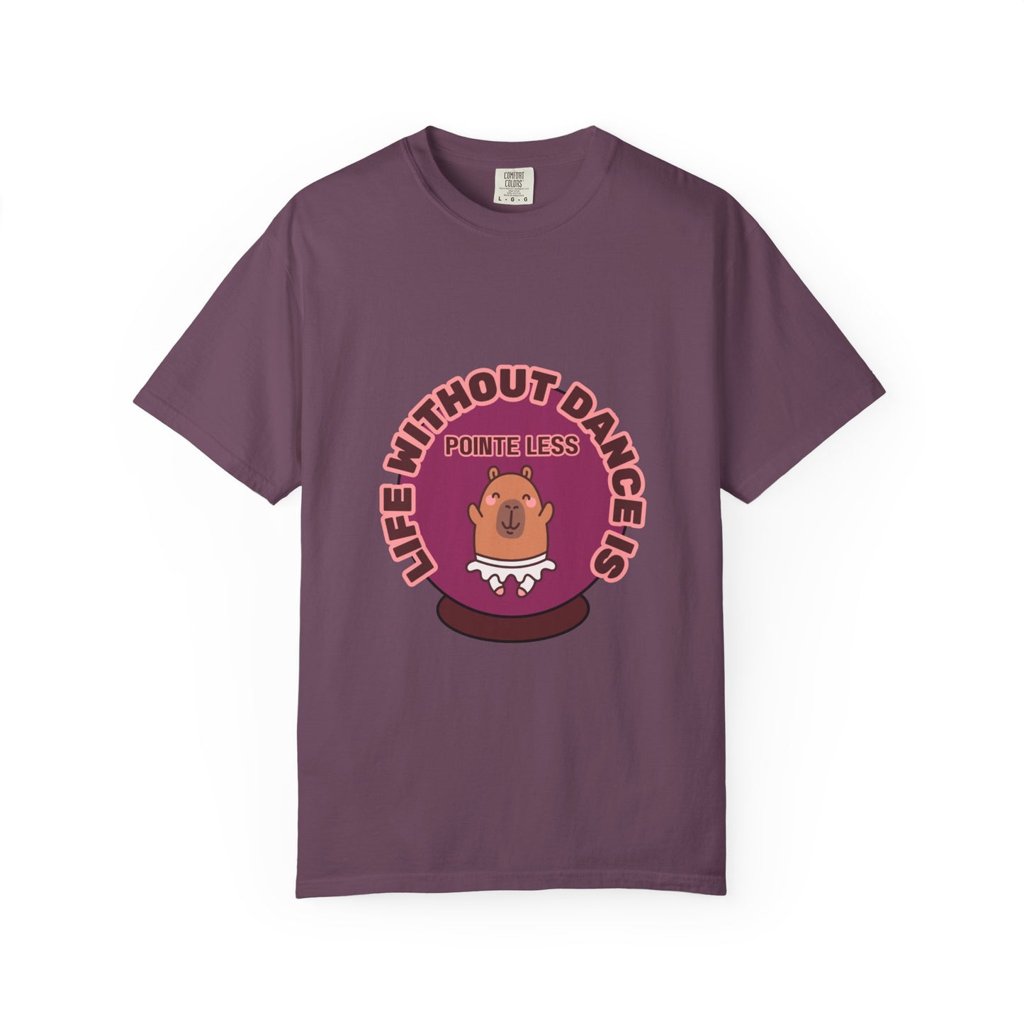 "Life Without Dance is Pointeless" Unisex Garment-Dyed T-Shirt – Cute Dancing Capybara Graphic Tee – Funny Dance Shirt for Animal Lovers & Performers