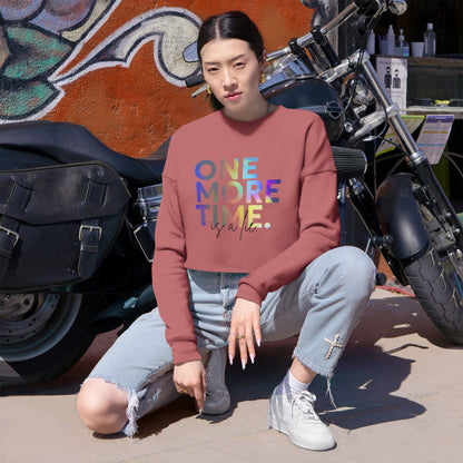 "One More Time is a Lie" Women’s Cropped Dance Sweatshirt – Colorful Text Graphic | Funny Rehearsal Quote Apparel for Dancers & Performers