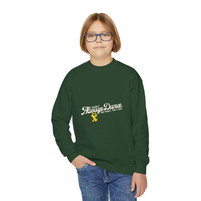 "I Don't Always Dance. Oh Wait, Yes I Do." – Bold Dance Quote Youth Crewneck Sweatshirt | Funny Kids Dancer Pullover