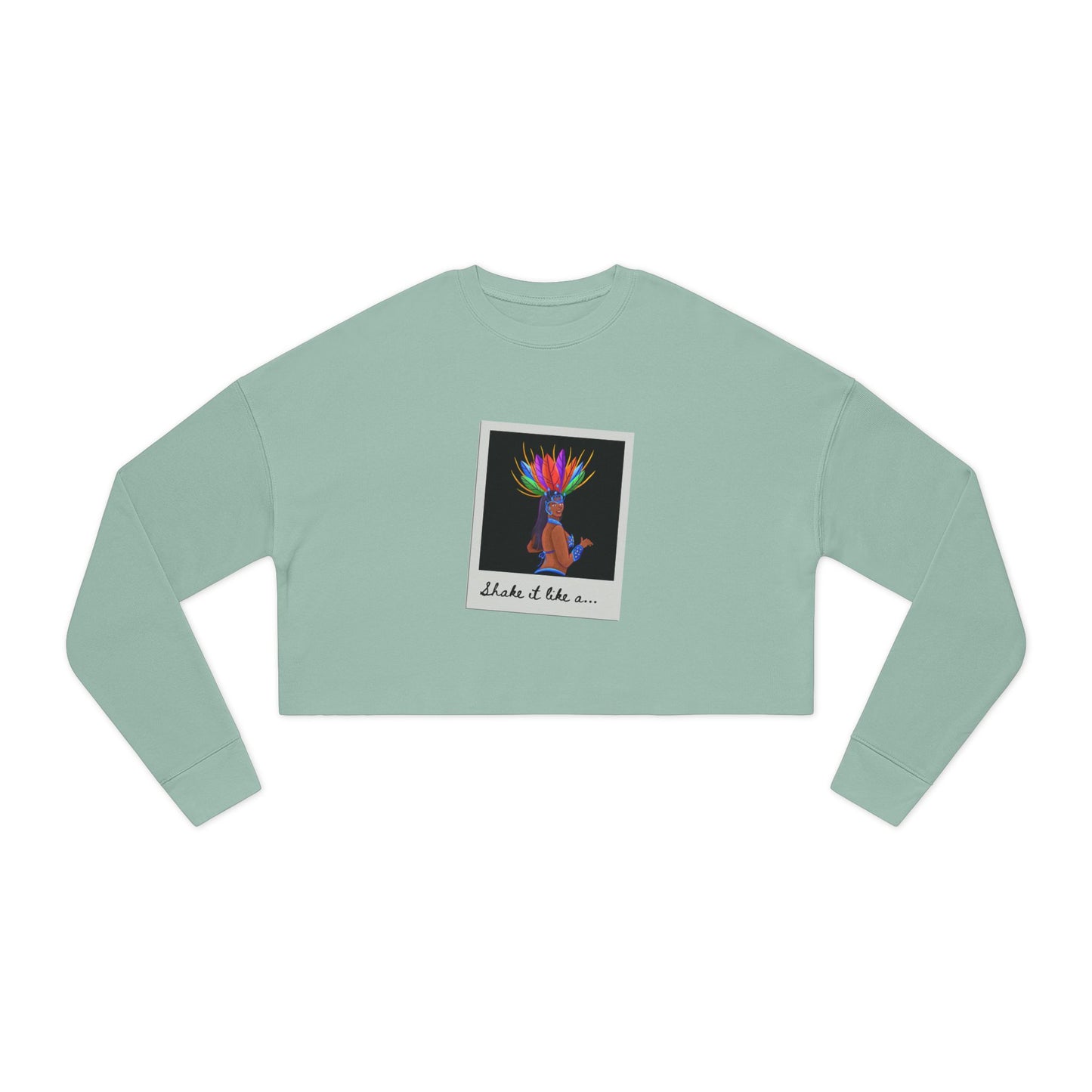 "Shake It Like a…" – Women’s Cropped Samba Dance Sweatshirt | Carnival-Inspired Dancer Graphic Pullover for Performers