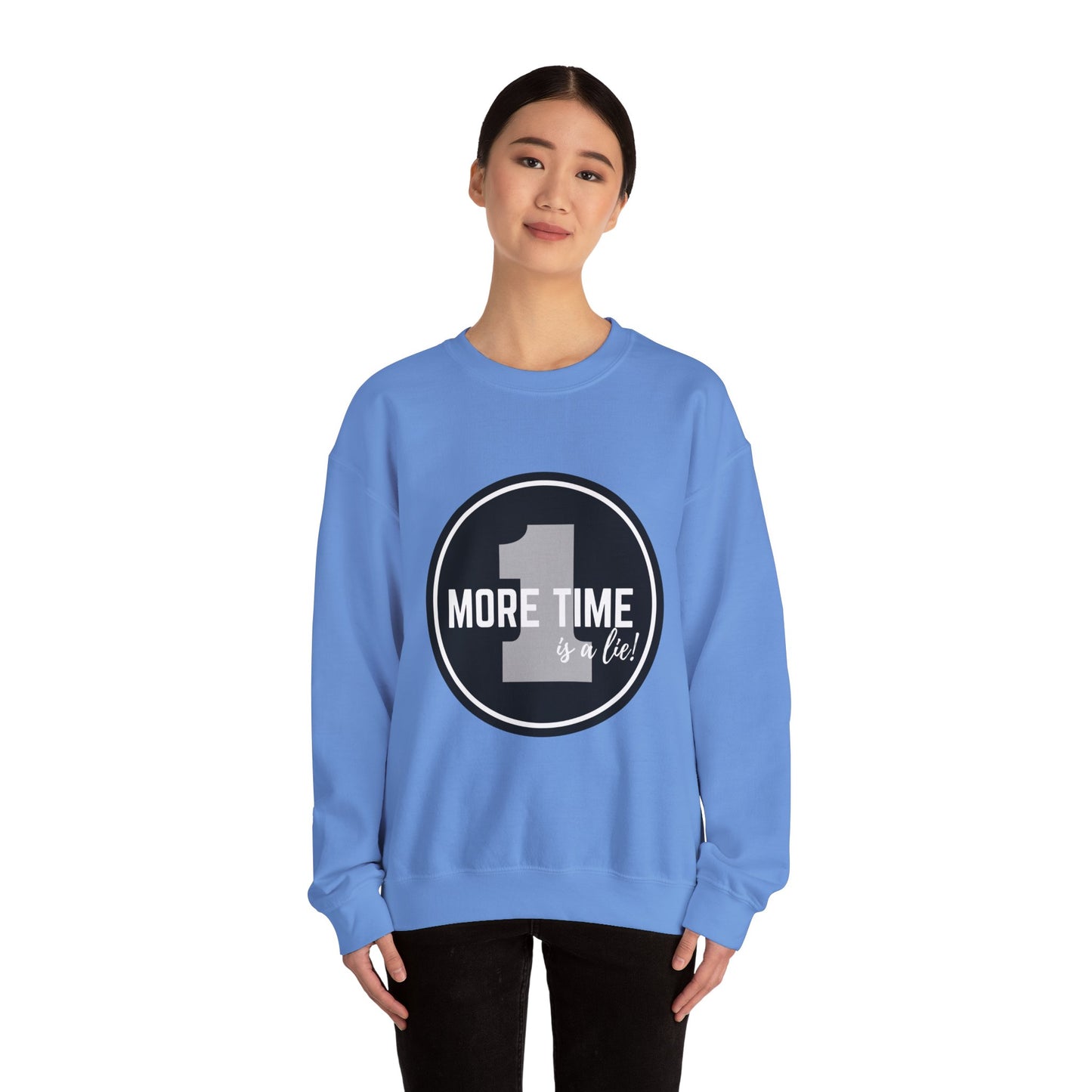 "One More Time Is a Lie." Unisex Heavy Blend Crewneck Sweatshirt – Bold Emblem Graphic Dance Teacher Quote Pullover for Dancers & Studio Life
