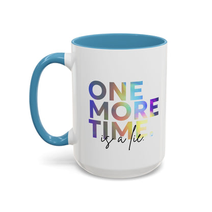 "One More Time is a Lie" Accent Coffee Mug – Funny Dance Rehearsal Quote Ceramic Mug for Dancers