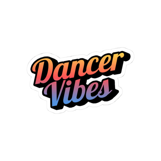 "Dancer Vibes" Kiss-Cut Sticker – Colorful Text-Based Dance Graphic – Fun Vinyl Sticker for Laptops, Journals & Water Bottles