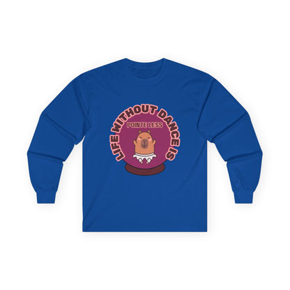 "Life Without Dance is Pointeless" Unisex Long Sleeve Tee – Funny Dance Pun Shirt with Cute Dancing Capybara Graphic for Dancers & Animal Lovers