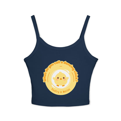 "What Do You Call a Dancing Chick? Poultry in Motion" Women’s Spaghetti Strap Tank Top – Cute Chicken Graphic | Funny Dance Pun Apparel for Dancers & Animal Lovers