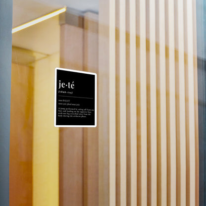 “Jeté” Definition Kiss-Cut Sticker – Ballet-Themed Vinyl Sticker Featuring the Official Dance Term Definition for Dancers and Ballet Enthusiasts