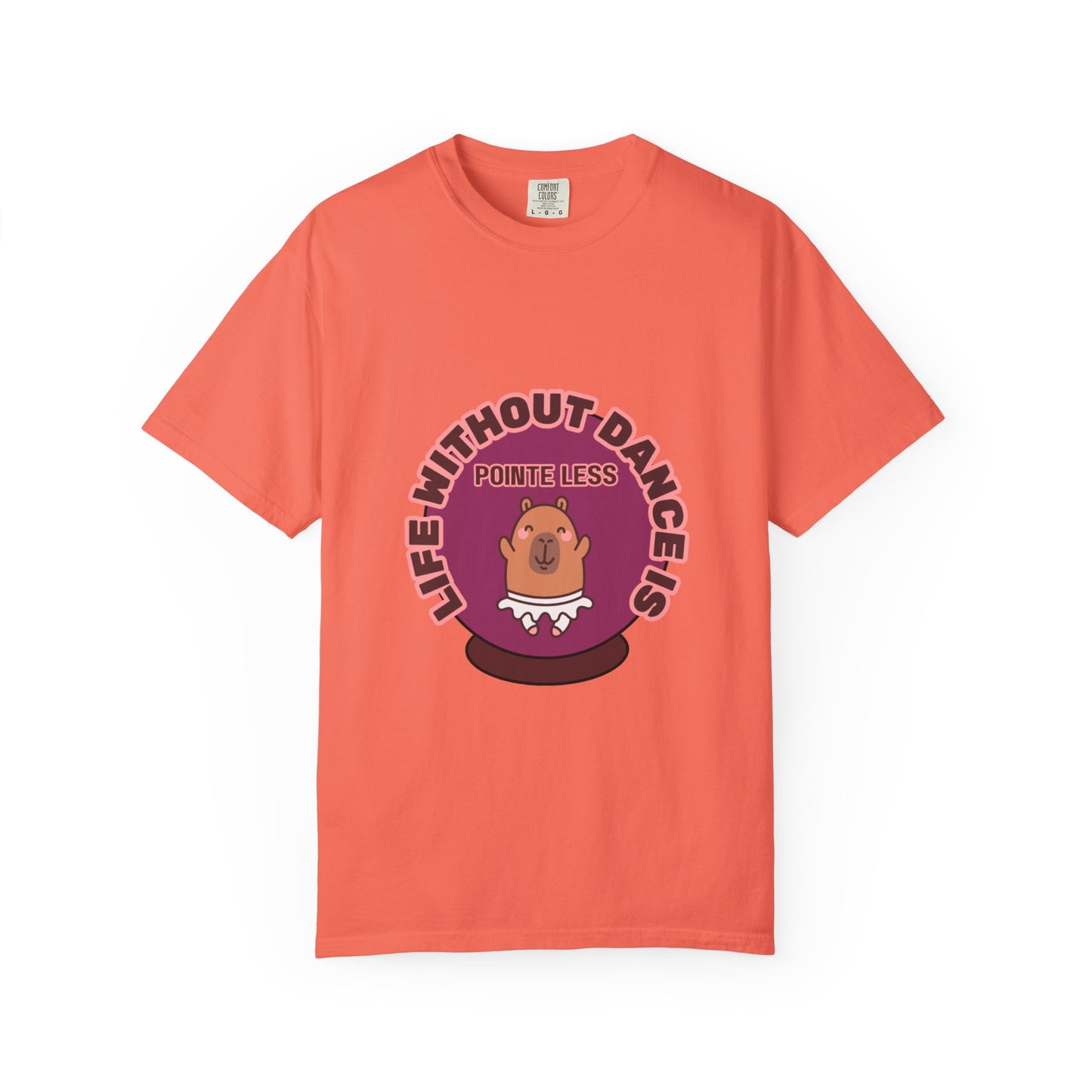 "Life Without Dance is Pointeless" Unisex Garment-Dyed T-Shirt – Cute Dancing Capybara Graphic Tee – Funny Dance Shirt for Animal Lovers & Performers