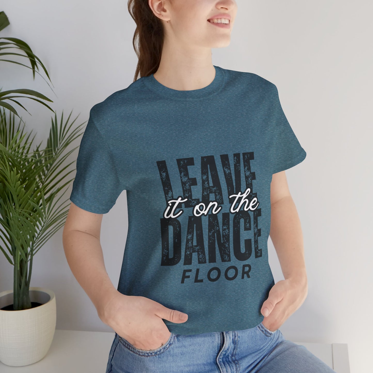 "Leave It On the Dance Floor" Unisex Jersey Short Sleeve Tee – Streetwear-Inspired Dance Graphic T-Shirt for Dancers