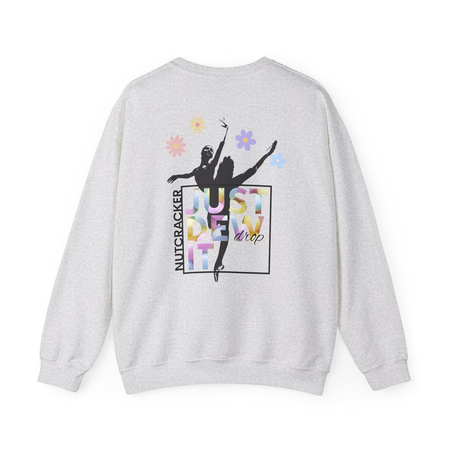 “Just Dew Drop It” Back Print ADULT Sweatshirt + “Nutcracker 2025” Front – Unisex Heavy Blend Crewneck | Ballet Dewdrop Fairy Holiday Dance Apparel