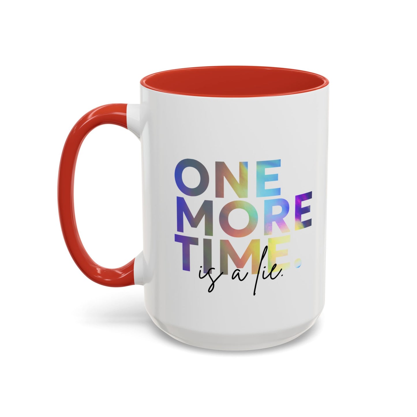 "One More Time is a Lie" Accent Coffee Mug – Funny Dance Rehearsal Quote Ceramic Mug for Dancers
