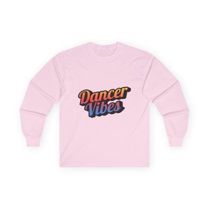 "Dancer Vibes" Unisex Long Sleeve Tee – Colorful Text Dance Shirt for Performers, Instructors & Dance Lovers
