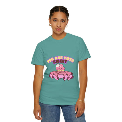 “You Are Tutu Sweet” T-Shirt – Kawaii Cupcake Dance Pun Unisex Garment-Dyed Tee 🧁💖