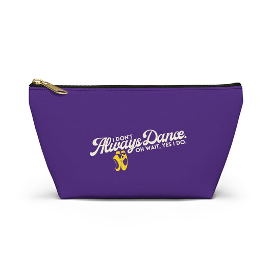 "I Don’t Always Dance… Oh Wait, Yes I Do" Makeup Bag – Funny Text-Based Dancer Graphic – Dance-Themed Zipper Pouch for Cosmetics, Accessories & Gifts