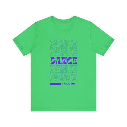 “Dancer - Full Out” T-Shirt – Bold Text Dance Motivation Unisex Garment-Dyed Tee
