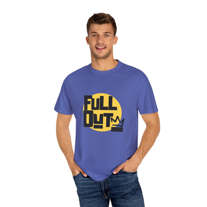 "Full Out" Unisex Garment-Dyed T-Shirt – Bold Streetwear-Inspired Dance Graphic Tee – Performance Shirt for Dancers & Hip Hop Enthusiasts