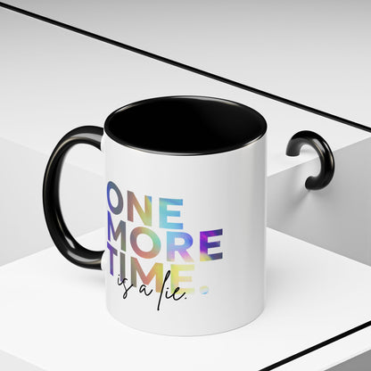 "One More Time is a Lie" Accent Coffee Mug – Funny Dance Rehearsal Quote Ceramic Mug for Dancers