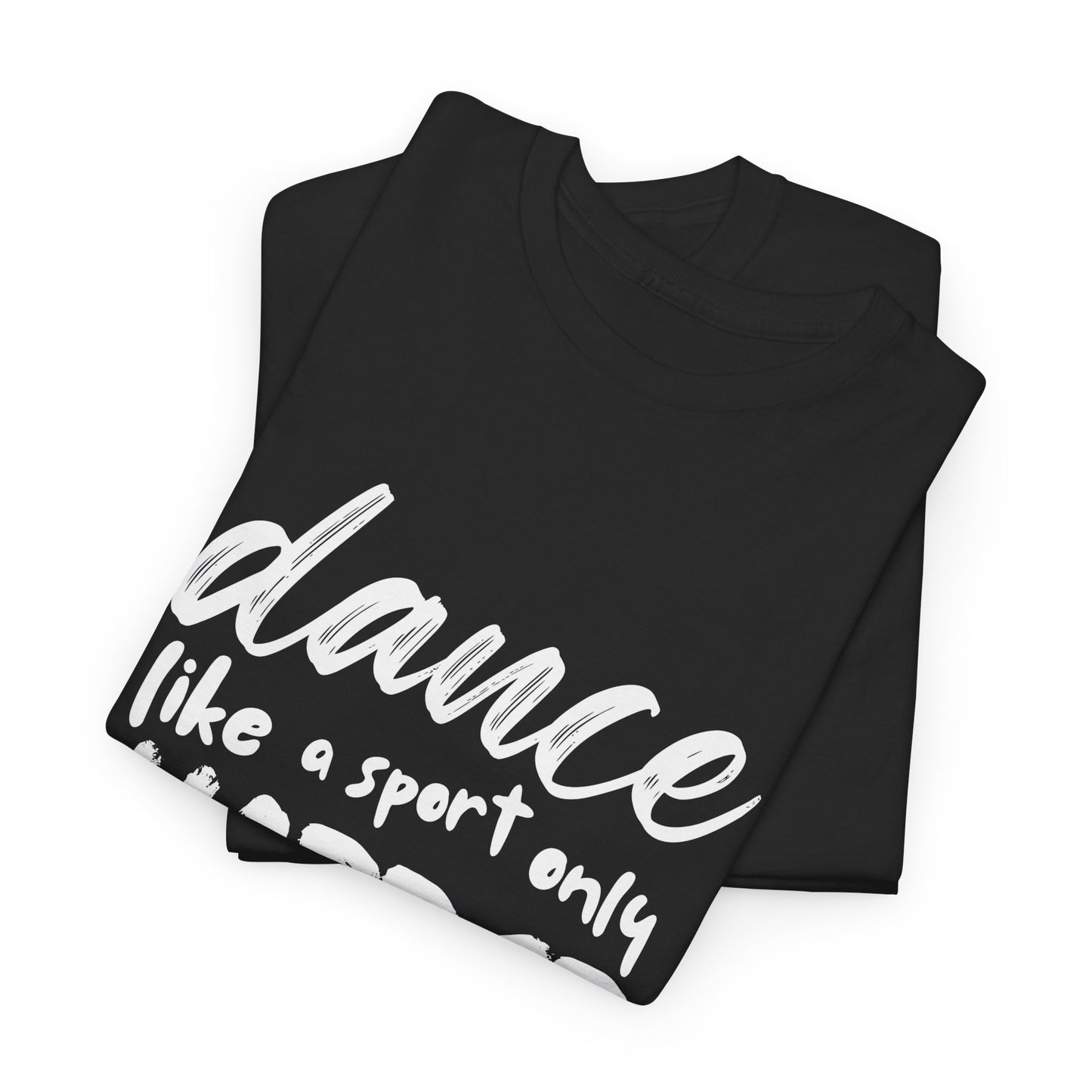“Dance Like a Sport Only Harder” Unisex Heavy Cotton T-Shirt – Dance-Inspired Graphic Tee for Adults & Kids