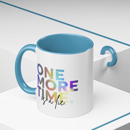 "One More Time is a Lie" Accent Coffee Mug – Funny Dance Rehearsal Quote Ceramic Mug for Dancers