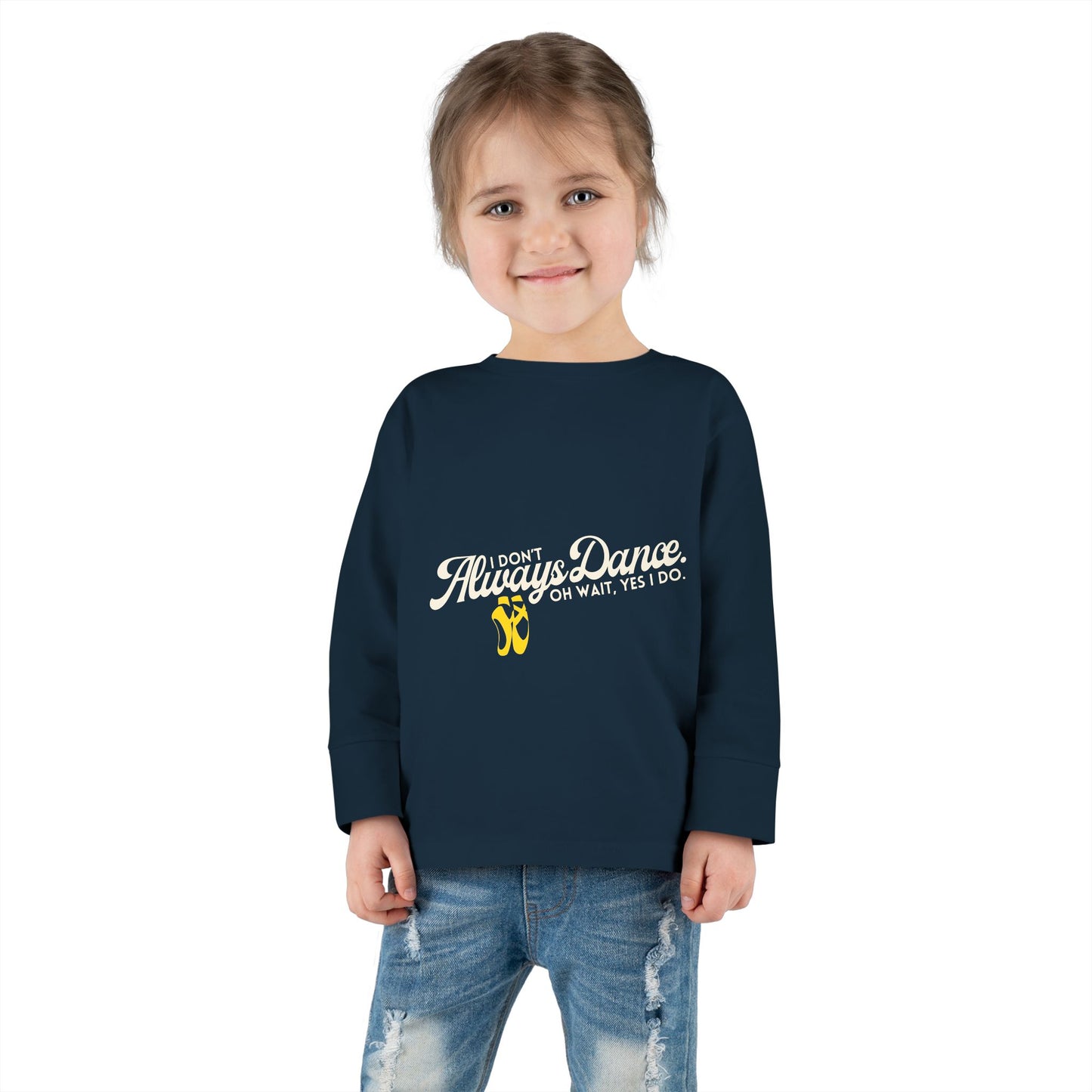 "I Don’t Always Dance… Oh Wait, Yes I Do" Toddler Dance T-Shirt – Funny Bold Text Long Sleeve Tee for Kids