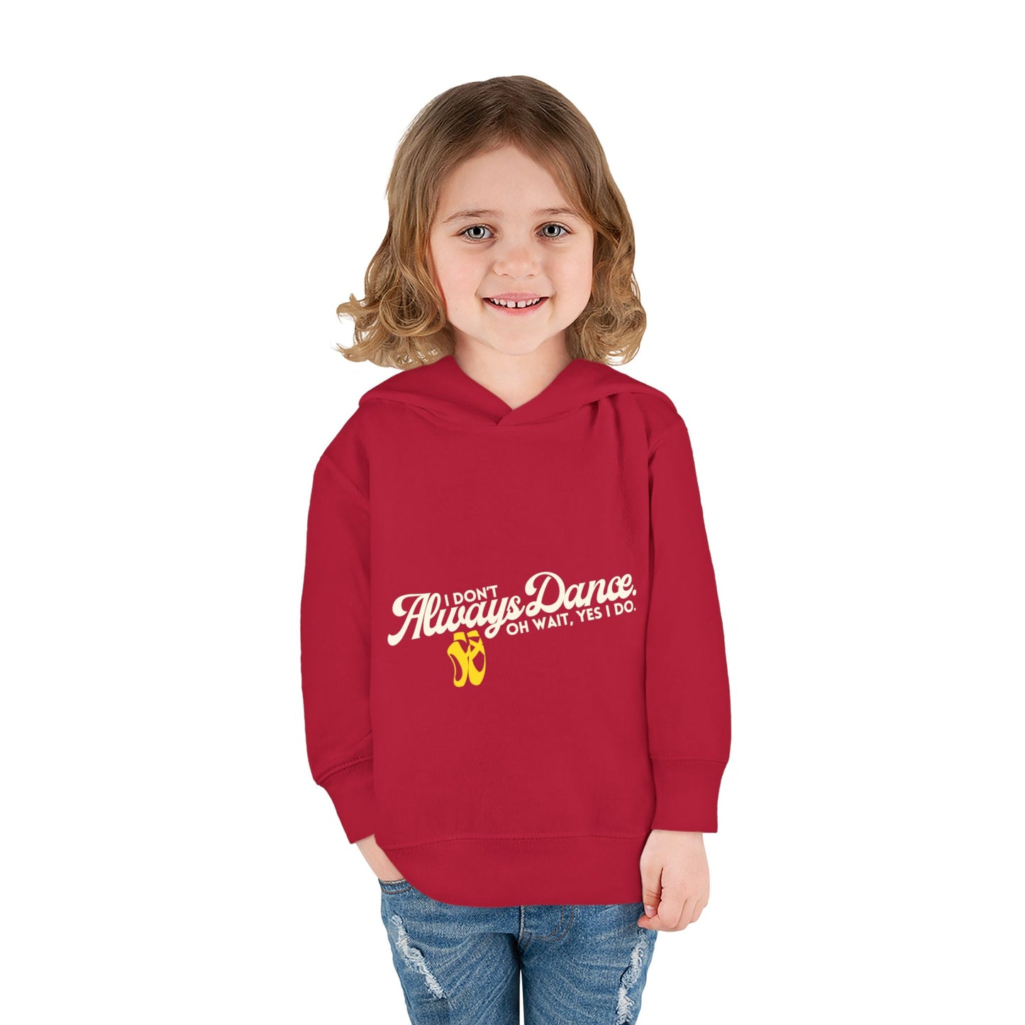 "I Don't Always Dance, Oh Wait, Yes I Do" Toddler Fleece Dance Hoodie – Bold Text Graphic Pullover for Kids