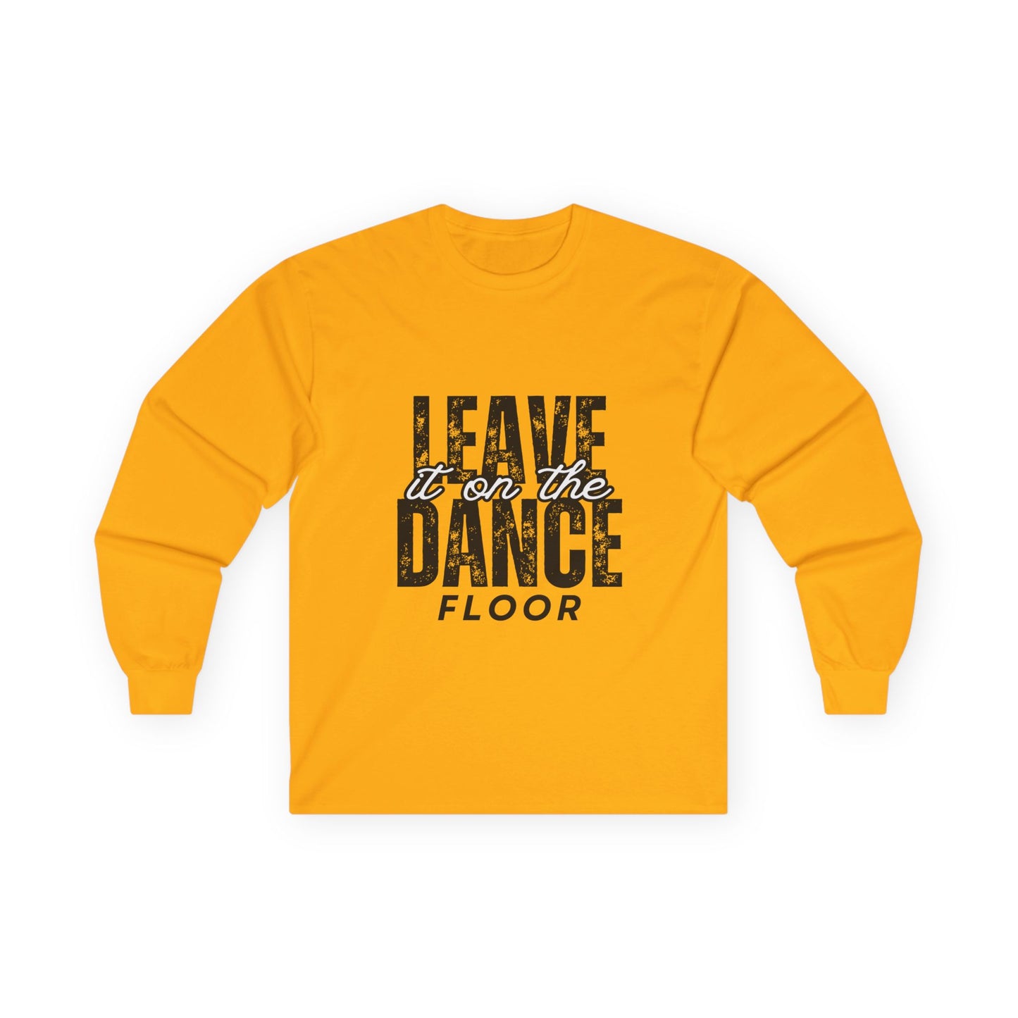 "Leave It On the Dance Floor" Streetwear Dance Graphic – Unisex Long Sleeve Tee