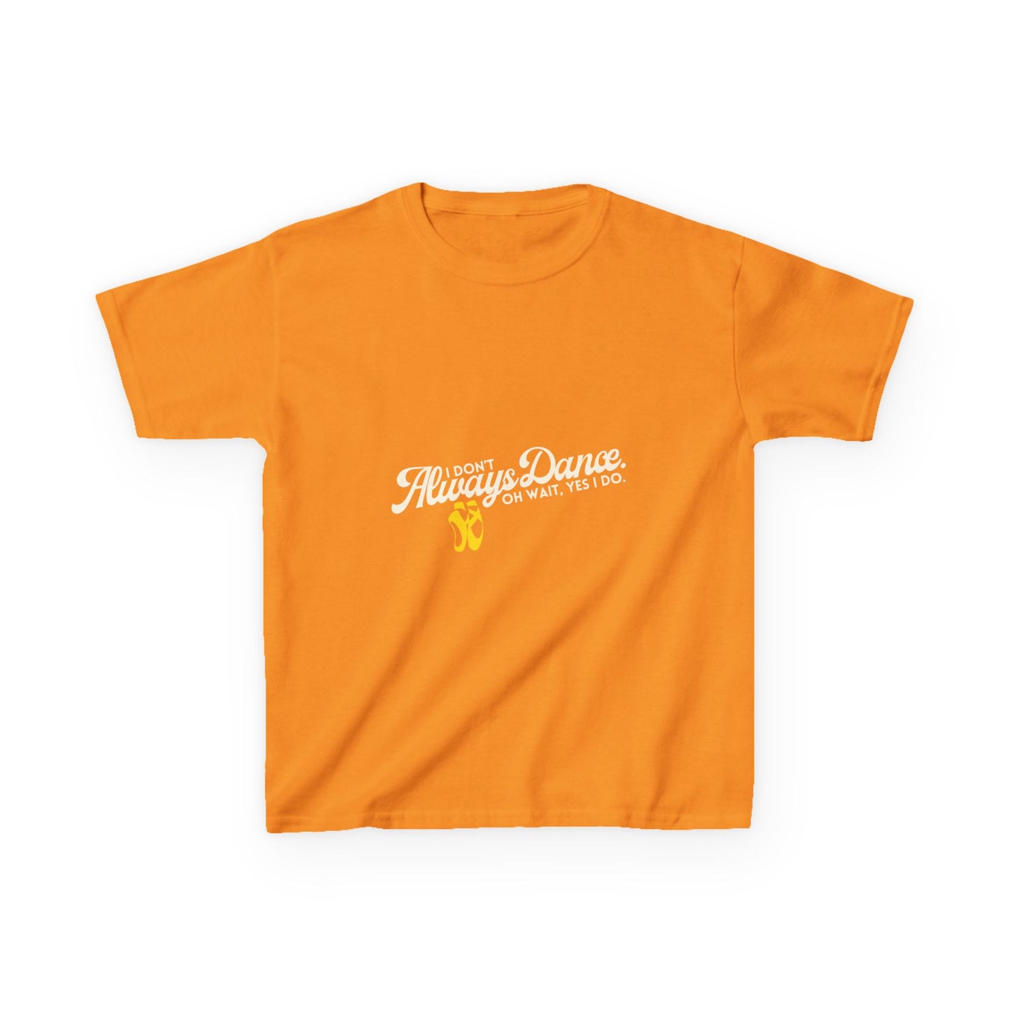 "I Don’t Always Dance.Oh Wait, Yes I Do." Youth Short Sleeve Tee – Bold Text Graphic Dance Shirt for Kids and Young Performers