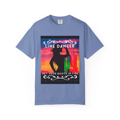 "Line Dancer" Unisex Garment-Dyed T-Shirt – Western Country Dance Graphic Tee – 'Get Your Boots in Line' Cowboy-Inspired Shirt