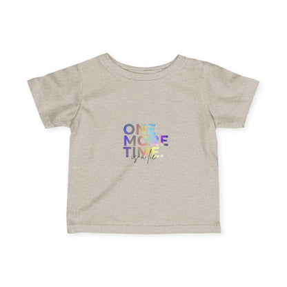 "One More Time is a Lie" Infant Fine Jersey Tee – Funny Dance-Themed Baby T-Shirt with Colorful Text Graphic for Tiny Performers