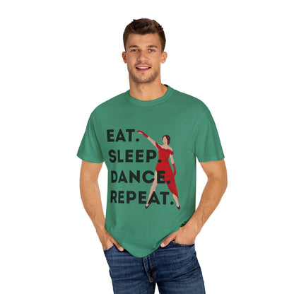 "Eat Sleep Dance Repeat" Unisex Garment-Dyed T-Shirt – Bold Dancer Graphic Tee – Dance Lifestyle Shirt for Performers & Enthusiasts