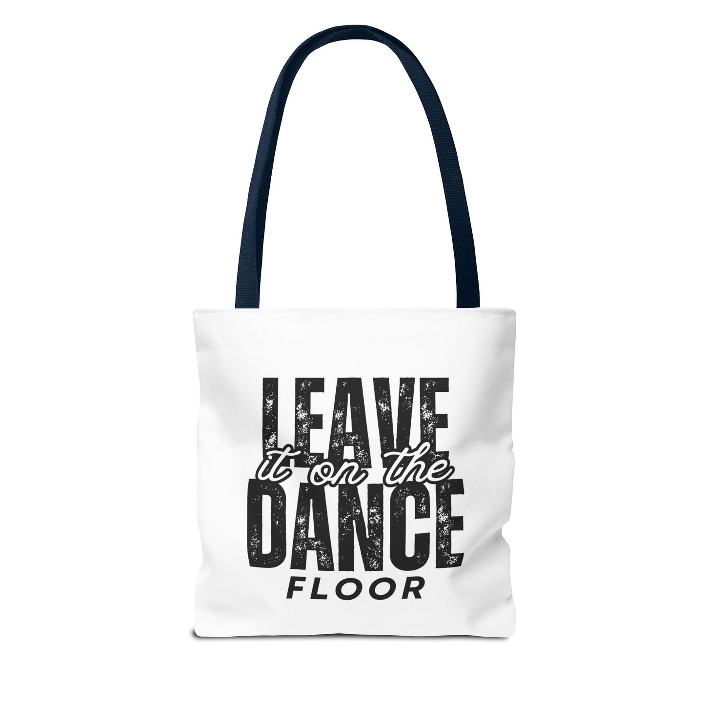 "Leave It on the Dance Floor" Canvas Tote Bag – Motivational Dance Quote Bag for Dancers, Rehearsals, and Everyday Use