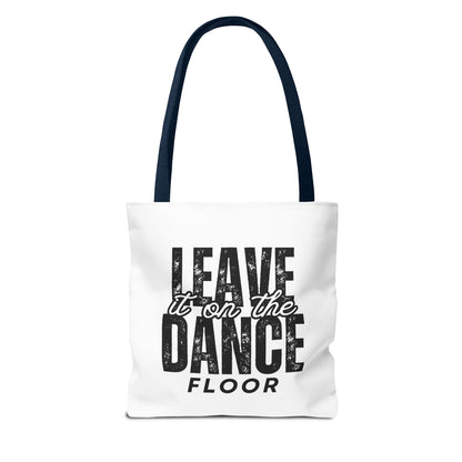 "Leave It on the Dance Floor" Canvas Tote Bag – Motivational Dance Quote Bag for Dancers, Rehearsals, and Everyday Use