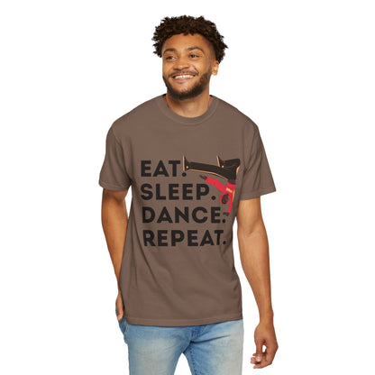 "Eat Sleep Dance Repeat" Unisex Garment-Dyed T-Shirt – Bold B-Boy Graphic Tee – Dance Lifestyle Shirt for Performers & Enthusiasts