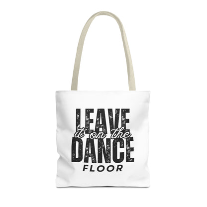"Leave It on the Dance Floor" Canvas Tote Bag – Motivational Dance Quote Bag for Dancers, Rehearsals, and Everyday Use