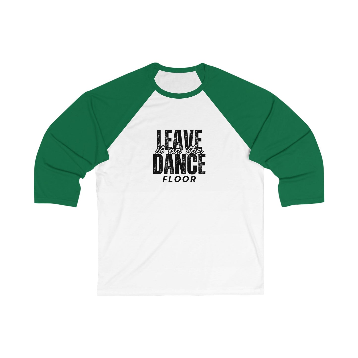 "Leave It On the Dance Floor" Streetwear Graphic – Unisex 3/4 Sleeve Dance Baseball Tee